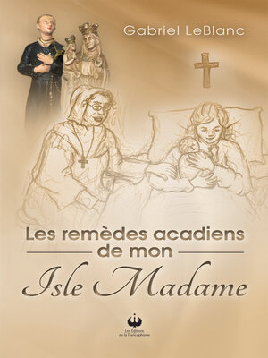 cover image of Les remèdes acadiens de mon Isle Madame